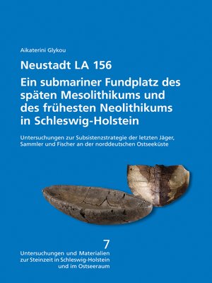 cover image of Neustadt LA 156. Ein submariner Fundplatz des späten Mesolithikums und des frühesten Neolithikums in Schleswig-Holstein.